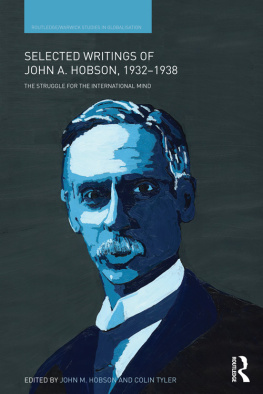 John Atkinson Hobson Selected writing of John A. Hobson, 1932-1938 : the struggle for the international mind
