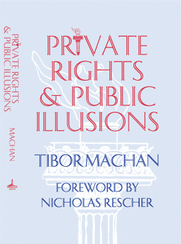 Tibor R. Machan Private Rights and Public Illusions