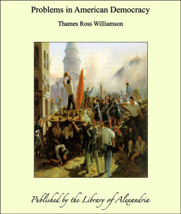 Thames Ross Williamson - Problems in American Democracy