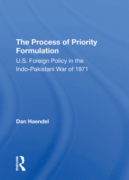 Dan Haendel The Process of Priority Formulation: U.S. Foreign Policy in the Indo-Pakistani War of 1971