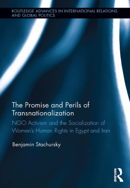 Benjamin Stachursky The Promise and Perils of Transnationalization: NGO Activism and the Socialization of Women S Human Rights in Egypt and Iran