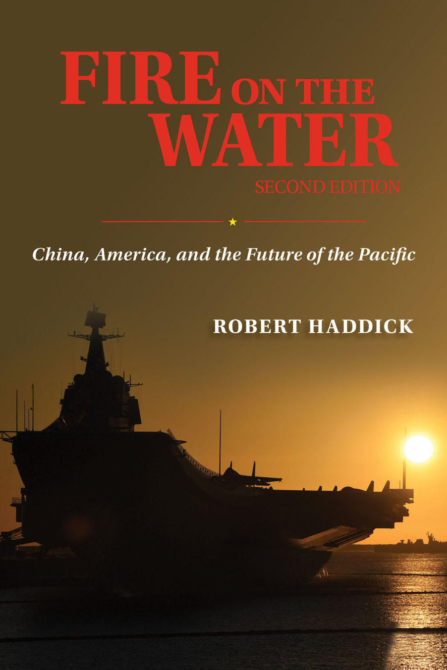 FIRE ON THE WATER SECOND EDITION China America and the Future of the - photo 1