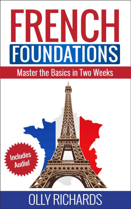 Olly Richards - French Foundations: Master the Basics in Two Weeks