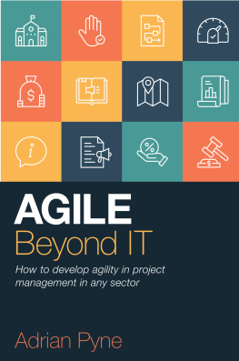 Adrian Pyne - Agile Beyond IT: How to develop agility in project management in any sector