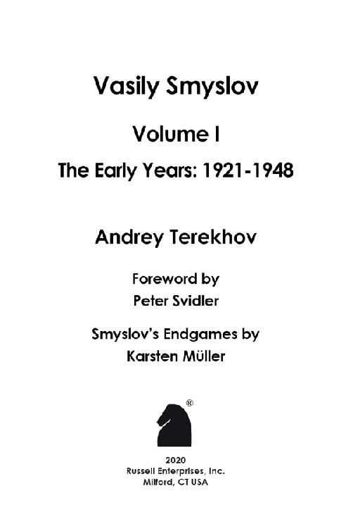 Vasily Smyslov Volume I The Early Years 1921-1948 ISBN 978-1-949859-24-9 - photo 1