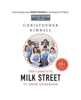 Christopher Kimball - The Complete Milk Street TV Show Cookbook (2017-2019): Every Recipe From Every Episode of the Popular TV Show
