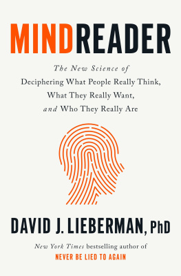 David J. Lieberman Mindreader : The New Science of Deciphering What People Really Think, What They Really Want, and Who They Really Are