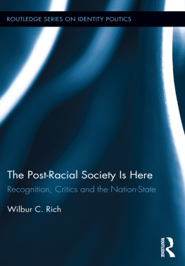 Wilbur C. Rich The Post-Racial Society Is Here: Recognition, Critics and the Nation-State