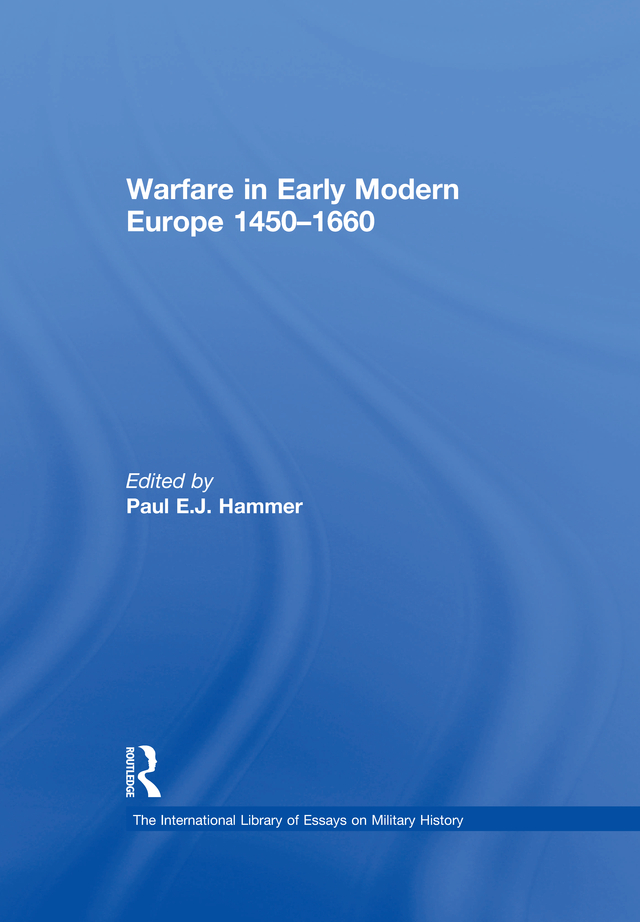 Warfare in Early Modern Europe 1450-1660 The International Library of Essays - photo 1