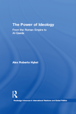 Alex Roberto Hybel - The Power of Ideology: From the Roman Empire to Al-Qaeda