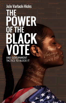 JoJo Varlack-Hicks The Power of the Black Vote: And Government Tactics to Block It