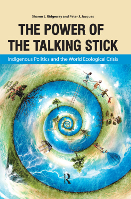 Sharon J. Ridgeway - Power of the Talking Stick: Indigenous Politics and the World Ecological Crisis