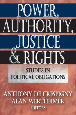 Anthony de Crespigny - Power, Authority, Justice, and Rights: Studies in Political Obligations