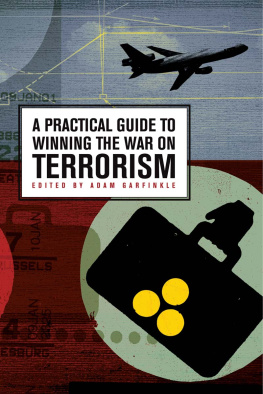 Adam Garfinkle A Practical Guide to Winning the War on Terrorism