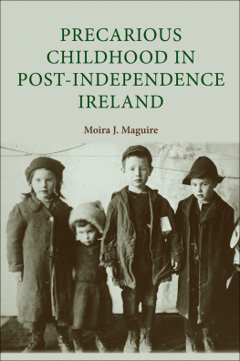 Moira Maguire Precarious Childhood in Post-Independence Ireland