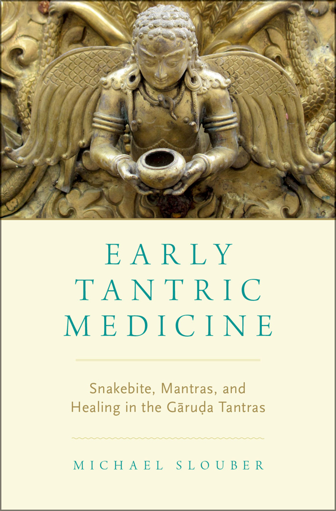 Early Tantric Medicine Snakebite Mantras and Healing in the Grua Tantras - image 1