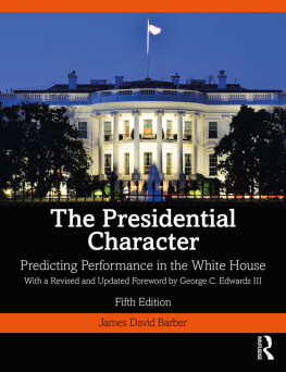 James David Barber The Presidential Character: Predicting Performance in the White House