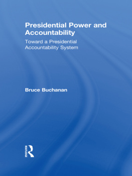 Bruce Buchanan - Presidential Power and Accountability: Toward a Presidential Accountability System