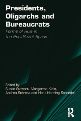 Susan Stewart - Presidents, Oligarchs and Bureaucrats: Forms of Rule in the Post-Soviet Space