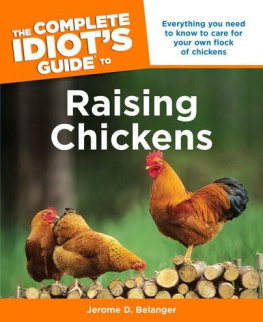 Jerome D. Belanger - The Complete Idiots Guide to Raising Chickens