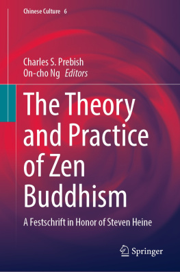 Charles S. Prebish - The Theory and Practice of Zen Buddhism : A Festschrift in Honor of Steven Heine