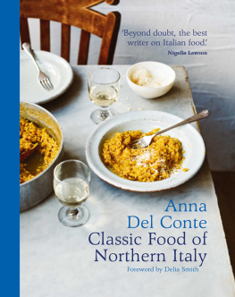 Anna Del Conte - Classic Food of Northern Italy