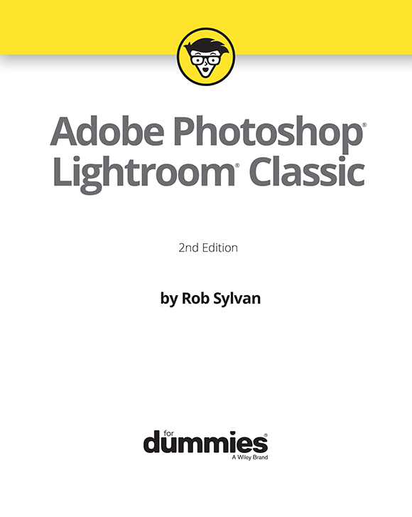 Adobe Photoshop Lightroom Classic For Dummies 2nd Edition Published by John - photo 2