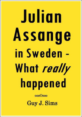 Guy J. Sims - Julian Assange in Sweden: What Really Happened