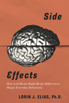 Lorin J. Elias Side Effects: How Left-Brain Right-Brain Differences Shape Everyday Behaviour