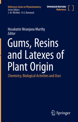 Hosakatte Niranjana Murthy - Gums, Resins and Latexes of Plant Origin: Chemistry, Biological Activities and Uses