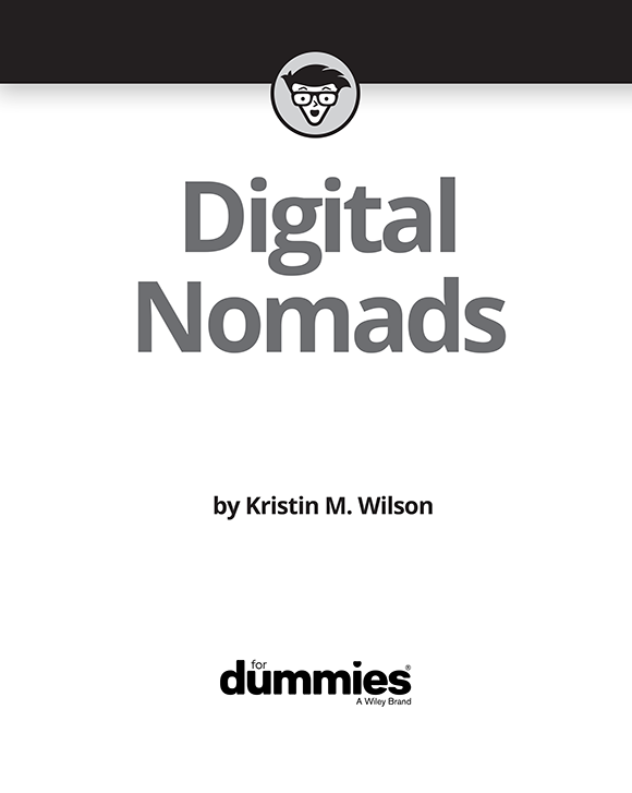 Digital Nomads For Dummies Published by John Wiley Sons Inc 111 River - photo 2