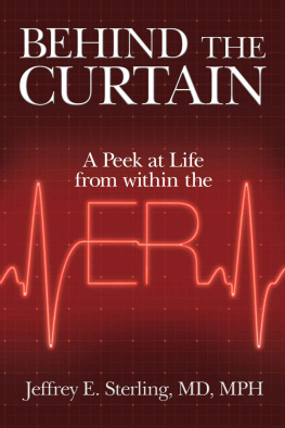 Jeffrey Sterling - Behind the Curtain: A Peek at Life from within the ER