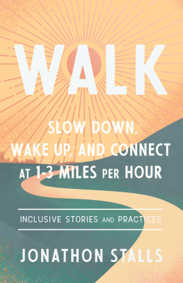 Jonathon Stalls - WALK: Slow Down, Wake Up, and Connect at 1-3 Miles per Hour