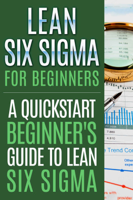 G. Harver - Lean Six Sigma For Beginners: A Quick-Start Beginners Guide To Lean Six Sigma