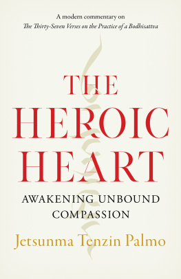 Jetsunma Tenzin Palmo - The Heroic Heart : Awakening Unbound Compassion