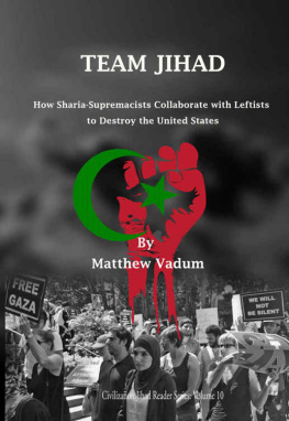 Matthew Vadum - Team Jihad: How Sharia-Supremacists Collaborate with Leftists to Destroy The United States