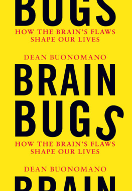 Dean Buonomano Brain Bugs: How the Brains Flaws Shape Our Lives