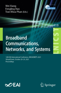 Wei Xiang - BROADBAND COMMUNICATIONS, NETWORKS, AND SYSTEMS : 12th eai international.