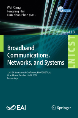 Wei Xiang BROADBAND COMMUNICATIONS, NETWORKS, AND SYSTEMS : 12th eai international.