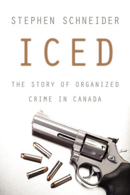 Stephen Schneider Iced: The Story of Organized Crime in Canada