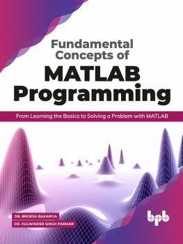 Dr. Brijesh Bakariya - Fundamental Concepts of MATLAB Programming: From Learning the Basics to Solving a Problem with MATLAB