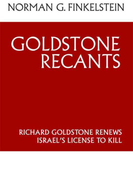 Norman G. Finkelstein Goldstone Recants: Richard Goldstone Renews Israels License to Kill