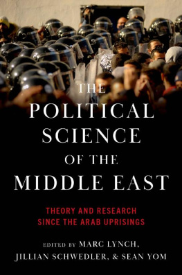 Marc Lynch (editor) - The Political Science of the Middle East: Theory and Research Since the Arab Uprisings