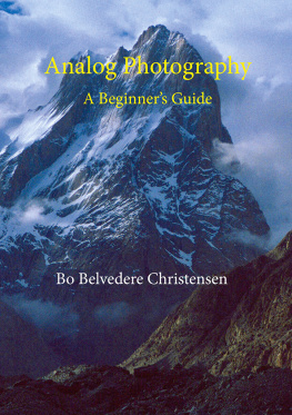 Bo Belvedere Christensen - Analog Photography: A Beginners Guide