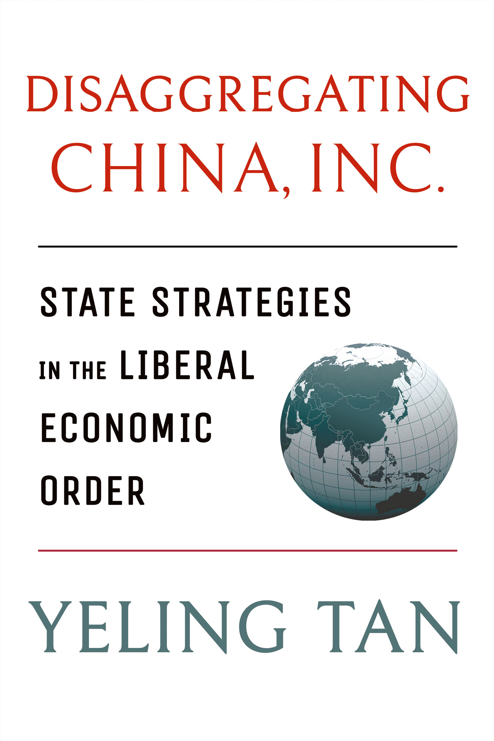 Disaggregating China Inc State Strategies in the Liberal Economic Order - photo 1