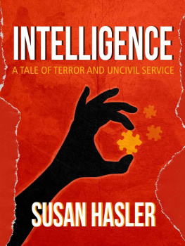Susan Hasler - Intelligence: A Tale of Terror and Uncivil Service
