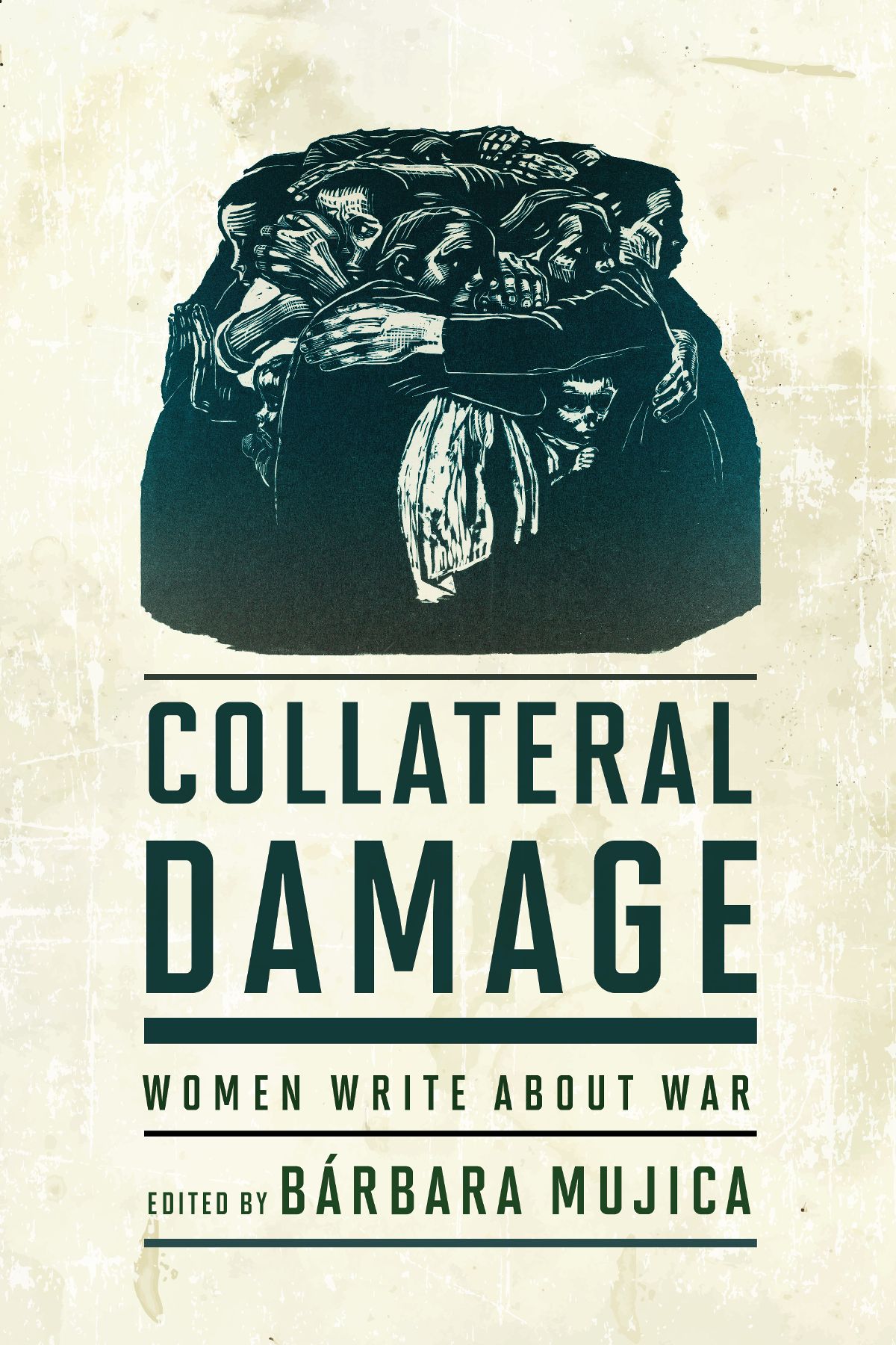 COLLATERAL DAMAGE COLLATERAL DAMAGE Women Write about War Edited by Brbara - photo 1