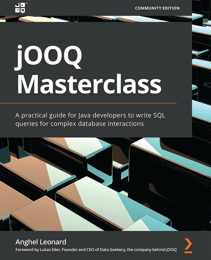 jOOQ Masterclass A practical guide for Java developers to write SQL queries for - photo 1