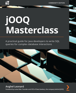 Anghel Leonard - jOOQ Masterclass: A practical guide for Java developers to write SQL queries for complex database interactions