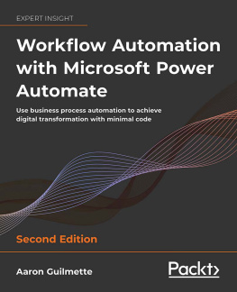 Aaron Guilmette - Workflow Automation with Microsoft Power Automate: Use business process automation to achieve digital transformation with minimal code, 2nd Edition